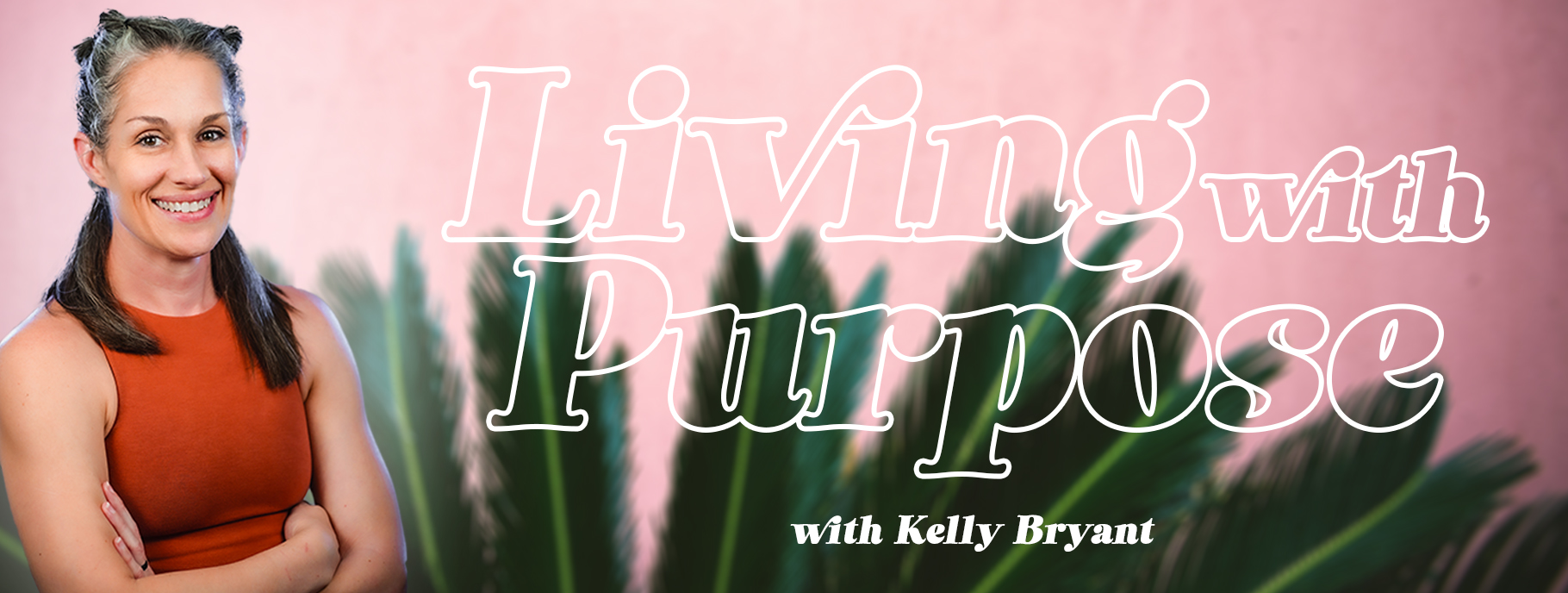 living with purpose